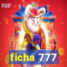 ficha 777